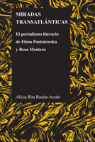 Miradas transatlanticas: El periodismo literario de Elena Poniatowska y Rosa Montero 1557536260 Book Cover