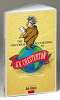 The Universe According to G.K. Chesterton: A Dictionary of the Mad, Mundane and Metaphysical 0486481158 Book Cover