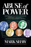 Abuse of Power: Connecting Robert Kennedy’s Assassination with the Murders of JFK and Dorothy Kilgallen Exposes Who Was Responsible and Why Sirhan Sirhan Deserves a New Trial B0FKTM8KL5 Book Cover