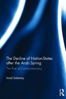 The Decline of Nation-States After the Arab Spring: The Rise of Communitocracy 1472468112 Book Cover