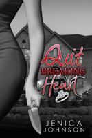 Quit Breaking My Heart 197428199X Book Cover