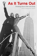 As It Turns Out: Thinking About Edie and Andy 0374604681 Book Cover