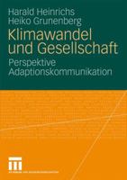 Klimawandel Und Gesellschaft: Perspektive Adaptionskommunikation 3531158449 Book Cover