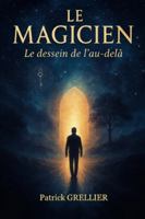 Le Magicien: Le dessein de l'au-delà B0FNKNB6ZS Book Cover