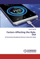 Factors Affecting the Role-Out: of Penetrative Broadband Delivery in Kwa-Zulu Natal 6202553758 Book Cover