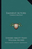 Eminent Actors: Charles Macklin 1428642390 Book Cover