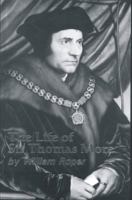 The Life of St. Thomas More 1505865549 Book Cover