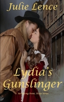 Lydia's Gunslinger 1470077078 Book Cover