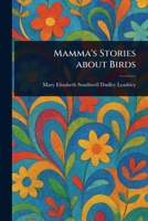 Mamma's Stories About Birds 1023028921 Book Cover