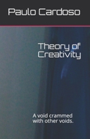 Theory of Creativity: A void crammed with other voids. B08NMD82PY Book Cover