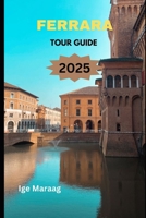 Ferrara Tour Guide 2025 B0DTGGQ9DK Book Cover