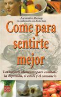 Come para sentirte mejor/ Eat to Feel Better 8479278773 Book Cover