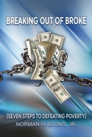 Breaking Out of Broke 0578222655 Book Cover