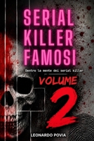 Serial Killer Famosi – Volume 2: Dentro la mente dei serial killer (Italian Edition) B0H6QM6V7V Book Cover