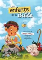 Les Enfants de la Bible : Les Enfants de l'?poque Biblique Parlent Aux Enfants D'Aujourd'hui 1634742796 Book Cover