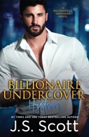 Billionaire Undercover: The Billionaire's Obsession ~ Hudson 1086636120 Book Cover
