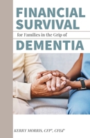 Financial Survival for Families in the Grip of Dementia 194826191X Book Cover