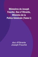 Mémoires de Joseph Fouché, Duc d'Otrante, Ministre de la Police Générale (Tome I) (French Edition) 935794639X Book Cover
