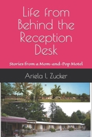 Life from Behind the Reception Desk: Stories from a Mom-and-Pop Motel 1723734217 Book Cover