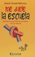 ME DUELE LA ESCUELA. RESUELVE LOS PROBLE 6074573220 Book Cover