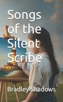 Songs of the Silent Scribe B0DSW9YH7K Book Cover