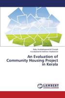 An Evaluation of Community Housing Project in Kerala 365952770X Book Cover