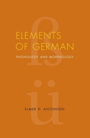 Elements of German: Phonology and Morphology 0817354506 Book Cover