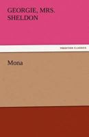 Mona: Or, The Secret of a Royal Mirror 1421893371 Book Cover