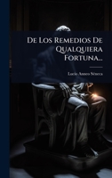 De Los Remedios De Qualquiera Fortuna... (Spanish Edition) 1024508803 Book Cover