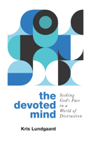 The Devoted Mind: Seeking God's Face in a World of Distraction 1629959685 Book Cover