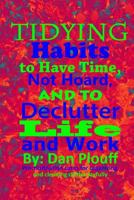 Tidying habits to have time, not hoard, and to declutter life and work 1717078893 Book Cover