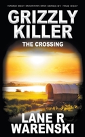 Grizzly Killer: The Crossing B0F2GRNF5Z Book Cover