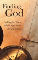 Finding God: Looking for Him in All the Right Places 1973680262 Book Cover