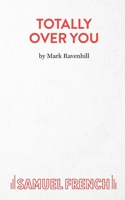 Totally Over You 0573052514 Book Cover