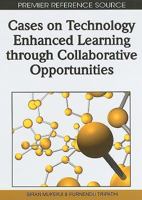 Cases on Technology Enhanced Learning Through Collaborative Opportunities 1615207511 Book Cover