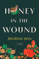Honey in the Wound: A Novel 1668202166 Book Cover