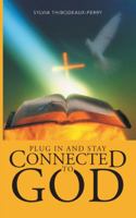 Plug in and Stay Connected to God 1490821767 Book Cover