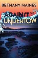 Against the Undertow 1732086346 Book Cover