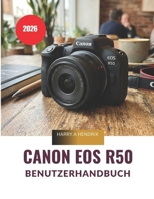 CANON EOS R50 Benutzerhandbuch 2026 (German Edition) B0H1R2GZ5B Book Cover