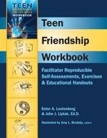 Teen Friendship Workbook: Facilitator Reproducible Self-Assessments, Exercises & Educational Handouts 1570252491 Book Cover