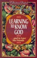 Learning to Know God...and to Love His Friends (A Devotional Daybook) 1556613393 Book Cover