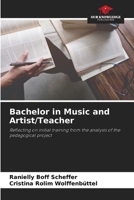 Bachelor in Music and Artist/Teacher: Reflecting on initial training from the analysis of the pedagogical project 6206043851 Book Cover