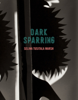 Dark Sparring: Poems 1869407865 Book Cover