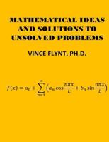 Mathematical Ideas and Solutions to Unsolved Problems 1544063628 Book Cover