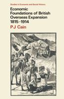 Economic Foundations of British Overseas Expansion, 1815-1914 (Studies in Economic & Social History) 0333232844 Book Cover