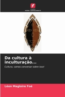 Da cultura à inculturação...: Cultura, vamos conversar sobre isso! 6204161075 Book Cover