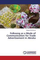 Folksong as a Mode of Communication for Trade Advertisement in Abraka 3848412160 Book Cover