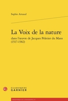 La Voix de la Nature Dans l'Oeuvre de Jacques Peletier Du Mans (1517-1582) 2406171779 Book Cover