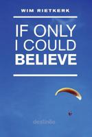 If Only I Could Believe 1900507366 Book Cover