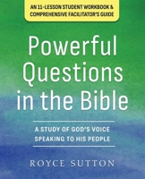 Powerful Questions in the Bible: A Study of God's Voice Speaking to His People 0960104798 Book Cover